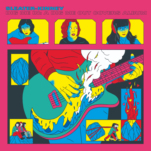 SLEATER-KINNEY / DIG ME IN: DIG ME OUT COVERS ALBUM – ALFFO RECORDS
