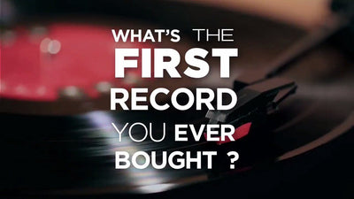 WHAT'S THE FIRST RECORD YOU EVER BOUGHT?