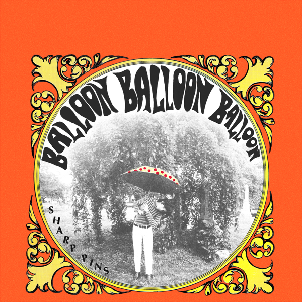 SHARP PINS BALLOON BALLOON BALLOON 限定盤 SHARP PINS / BALLOON BALLOON BALLOON – ALFFO RECORDS