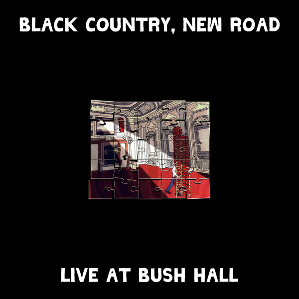 BLACK COUNTRY, NEW ROAD / LIVE AT BUSH HALL – ALFFO RECORDS