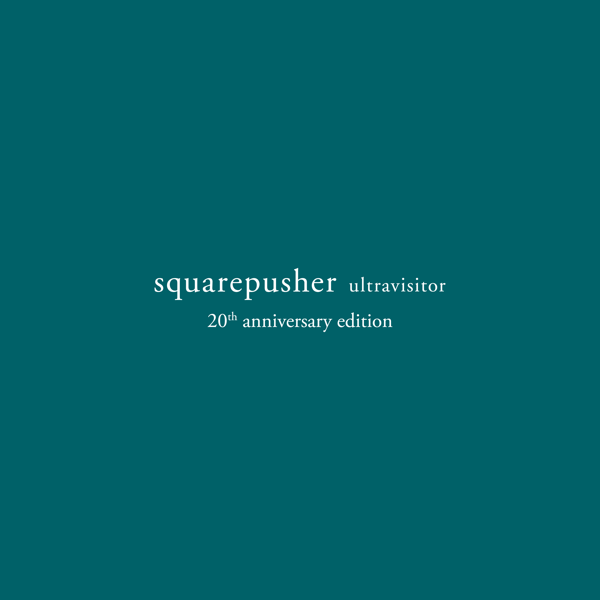 SQUAREPUSHER / ULTRAVISITOR (20TH ANNIVERSARY EDITION) – ALFFO RECORDS