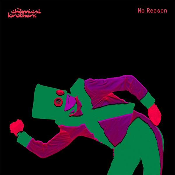 THE CHEMICAL BROTHERS / NO REASON – ALFFO RECORDS