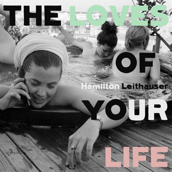 HAMILTON LEITHAUSER THE LOVES OF YOUR LIFE – ALFFO RECORDS