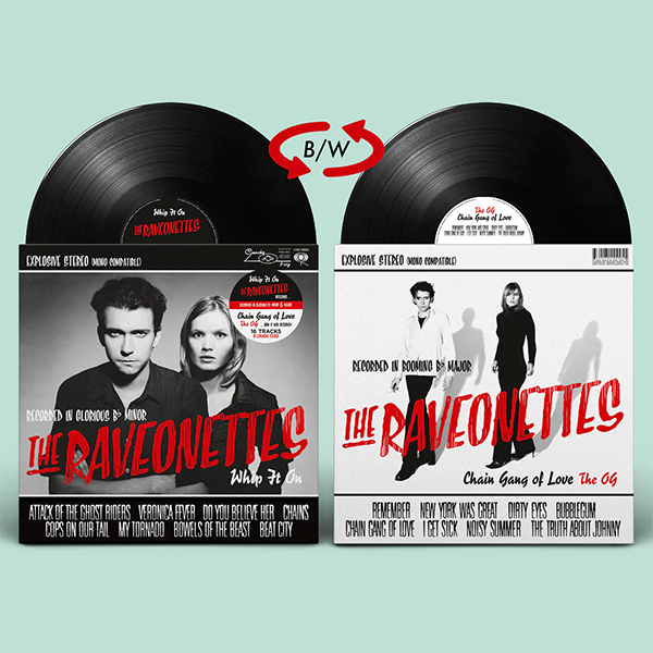 THE RAVEONETTES / WHIP IT ON / CHAIN GANG OF LOVE - THE OG – ALFFO THE RAVEONETTES / WHIP IT ON / CHAIN GANG OF LOVE - THE OG – ALFFO